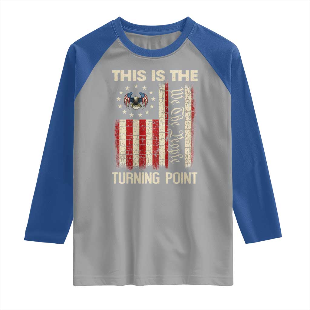 We the People Turning Point Raglan Shirt Vintage American Flag and Freedom Patriotic Eagle - Wonder Print Shop