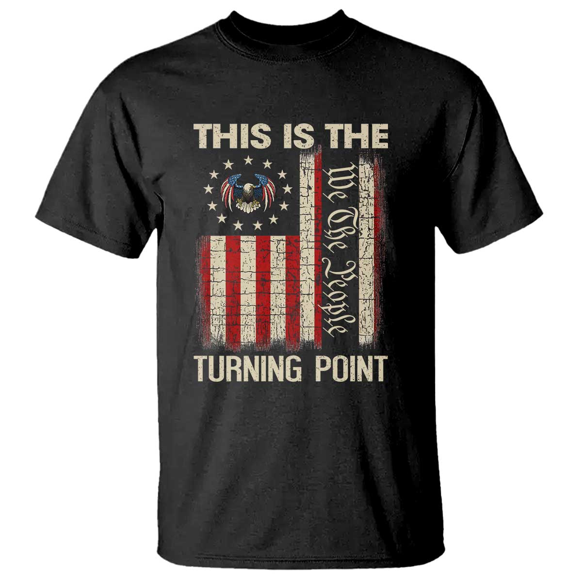 We the People Turning Point T Shirt Vintage American Flag and Freedom Patriotic Eagle - Wonder Print Shop