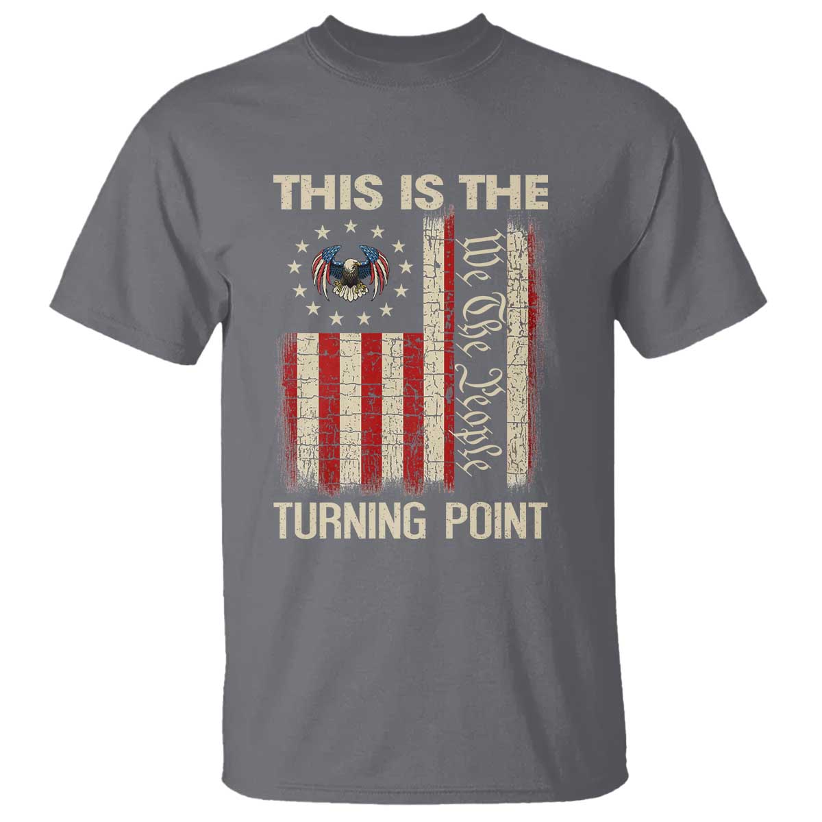 We the People Turning Point T Shirt Vintage American Flag and Freedom Patriotic Eagle - Wonder Print Shop