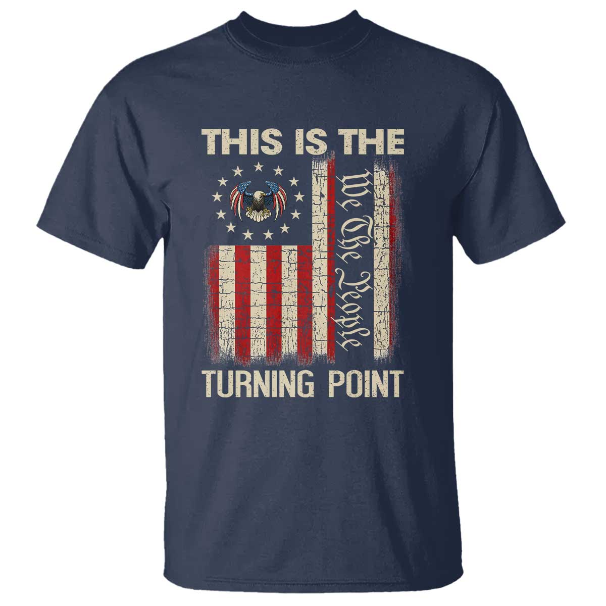 We the People Turning Point T Shirt Vintage American Flag and Freedom Patriotic Eagle - Wonder Print Shop