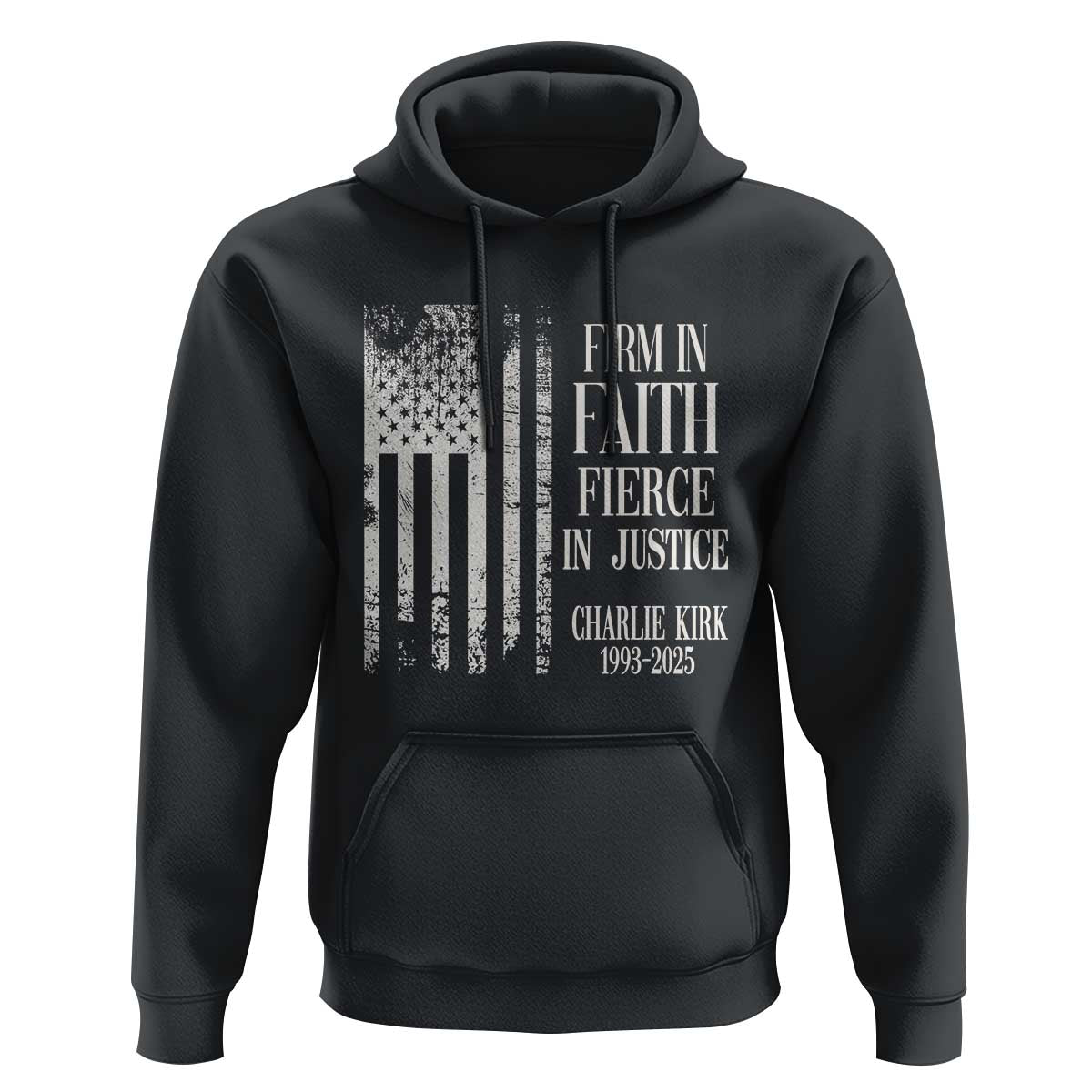 Charlie Kirk Patriotic Memorial Hoodie Firm in Faith Fierce in Justice American Flag - Wonder Print Shop