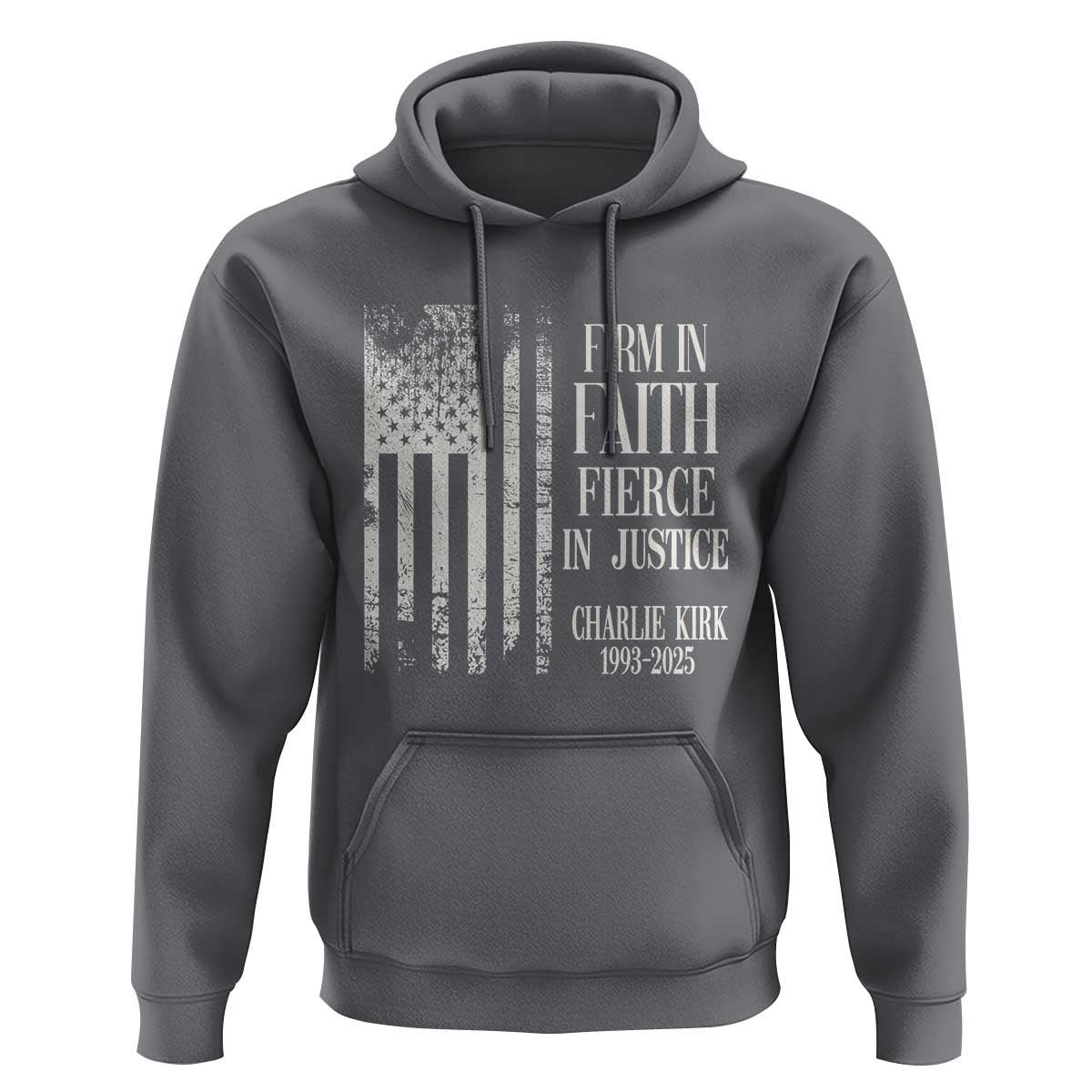 Charlie Kirk Patriotic Memorial Hoodie Firm in Faith Fierce in Justice American Flag - Wonder Print Shop