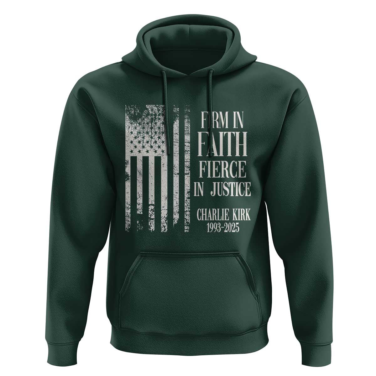 Charlie Kirk Patriotic Memorial Hoodie Firm in Faith Fierce in Justice American Flag - Wonder Print Shop