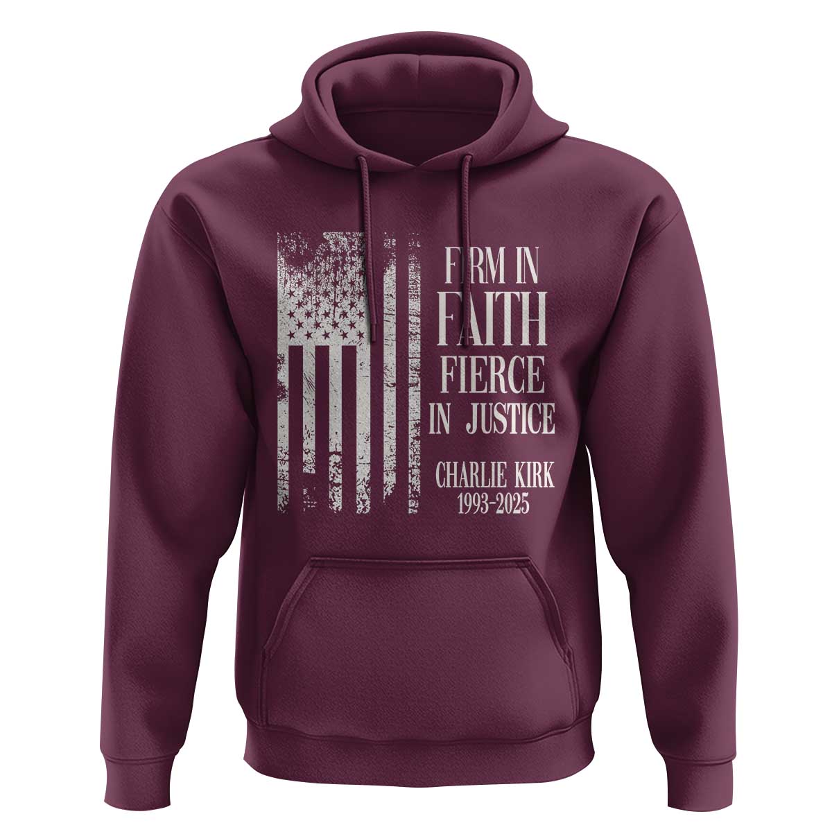 Charlie Kirk Patriotic Memorial Hoodie Firm in Faith Fierce in Justice American Flag - Wonder Print Shop