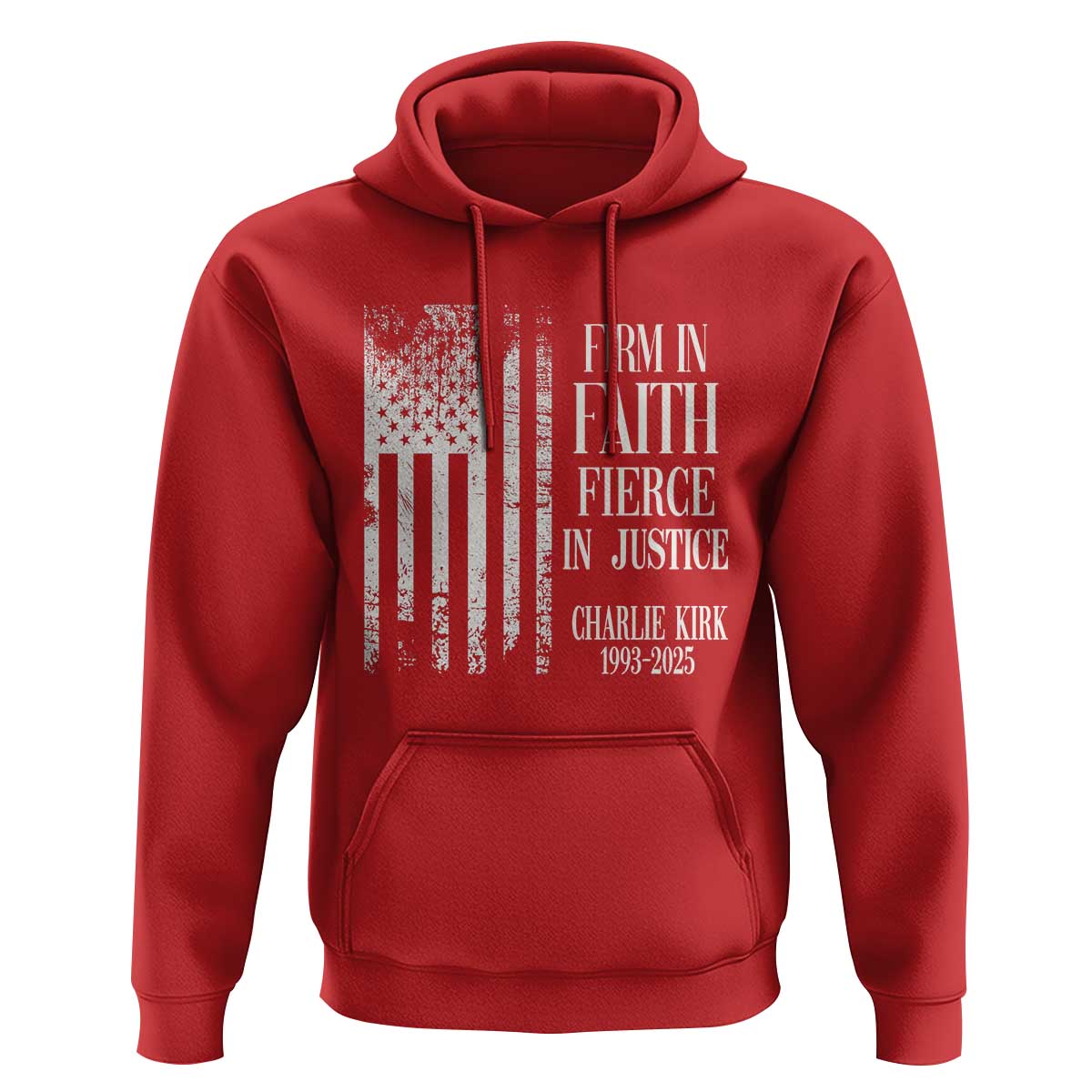 Charlie Kirk Patriotic Memorial Hoodie Firm in Faith Fierce in Justice American Flag - Wonder Print Shop