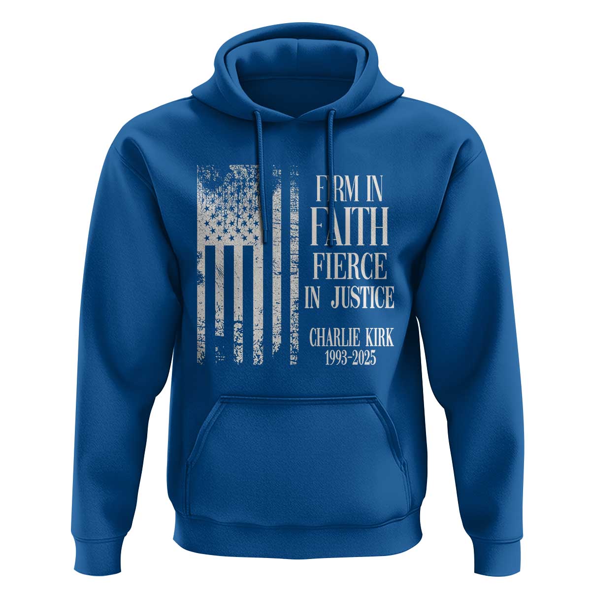 Charlie Kirk Patriotic Memorial Hoodie Firm in Faith Fierce in Justice American Flag - Wonder Print Shop