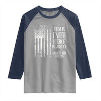 Charlie Kirk Patriotic Memorial Raglan Shirt Firm in Faith Fierce in Justice American Flag - Wonder Print Shop