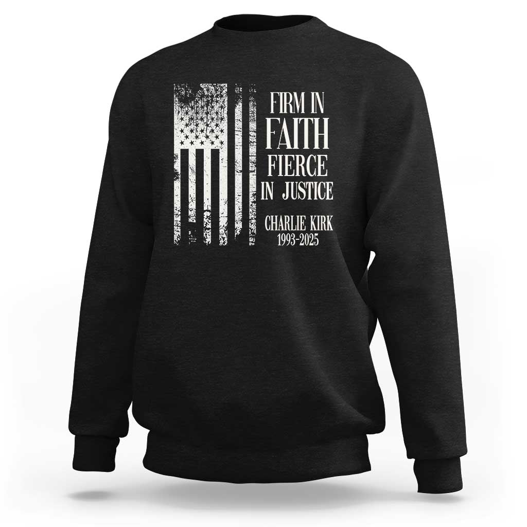 Charlie Kirk Patriotic Memorial Sweatshirt Firm in Faith Fierce in Justice American Flag - Wonder Print Shop