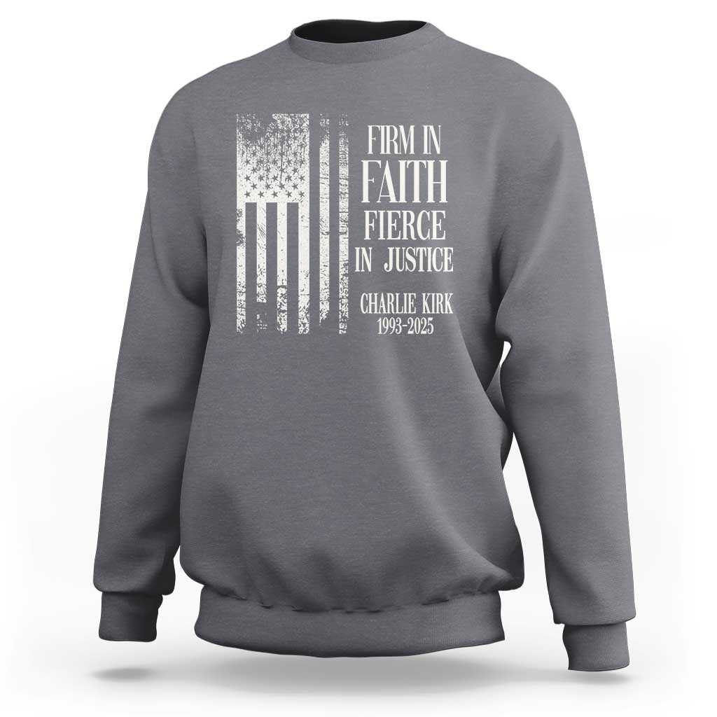 Charlie Kirk Patriotic Memorial Sweatshirt Firm in Faith Fierce in Justice American Flag - Wonder Print Shop