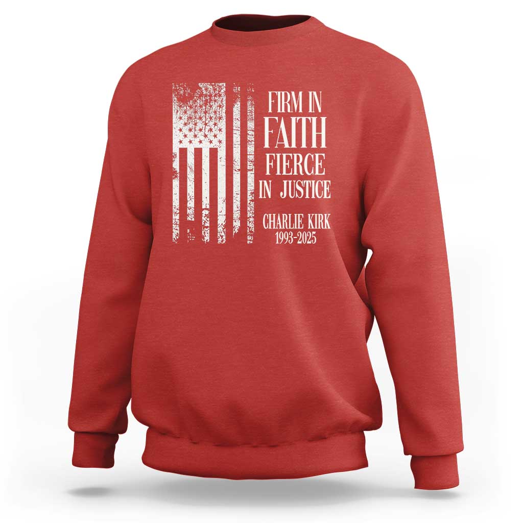 Charlie Kirk Patriotic Memorial Sweatshirt Firm in Faith Fierce in Justice American Flag - Wonder Print Shop