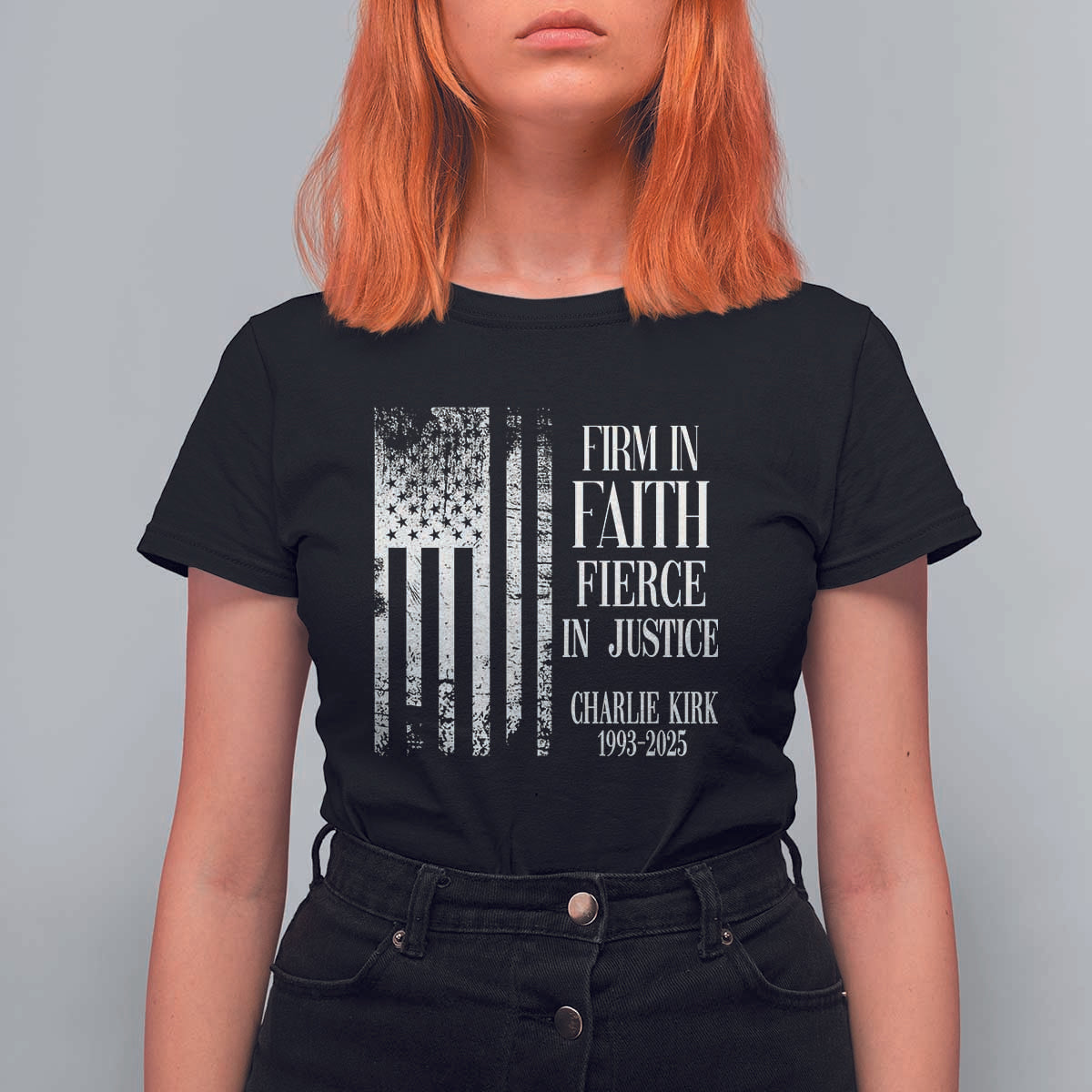 Charlie Kirk Patriotic Memorial T Shirt For Women Firm in Faith Fierce in Justice American Flag - Wonder Print Shop