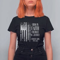 Charlie Kirk Patriotic Memorial T Shirt For Women Firm in Faith Fierce in Justice American Flag - Wonder Print Shop