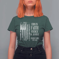 Charlie Kirk Patriotic Memorial T Shirt For Women Firm in Faith Fierce in Justice American Flag - Wonder Print Shop