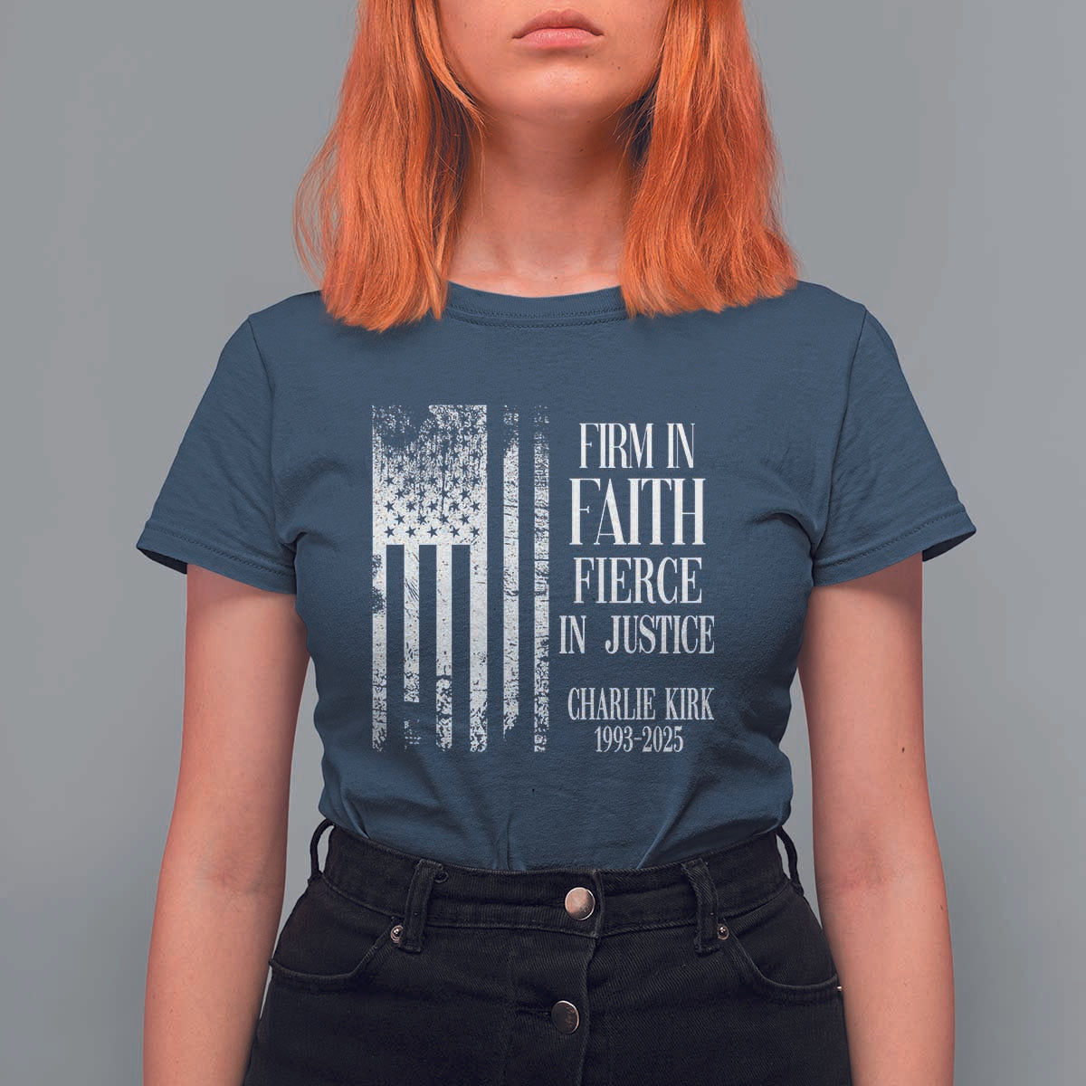 Charlie Kirk Patriotic Memorial T Shirt For Women Firm in Faith Fierce in Justice American Flag - Wonder Print Shop