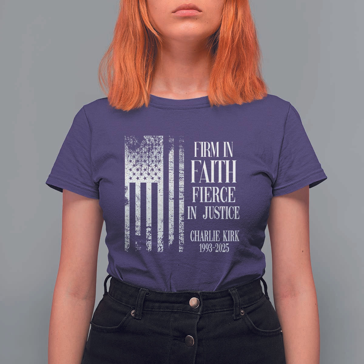 Charlie Kirk Patriotic Memorial T Shirt For Women Firm in Faith Fierce in Justice American Flag - Wonder Print Shop