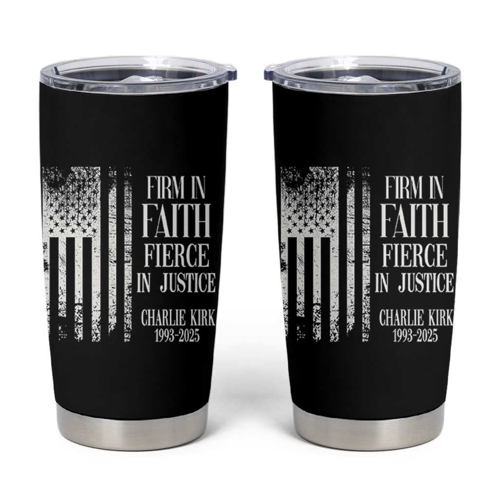 Charlie Kirk Patriotic Memorial Tumbler Cup Firm in Faith Fierce in Justice American Flag - Wonder Print Shop