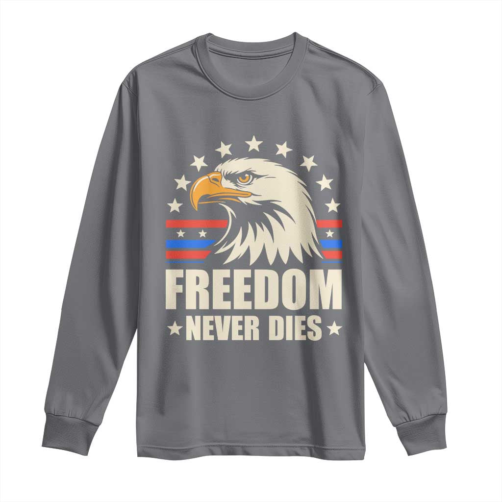 Freedom Never Dies Long Sleeve Shirt Bold Patriotic Eagle Graphic for True American Patriots - Wonder Print Shop