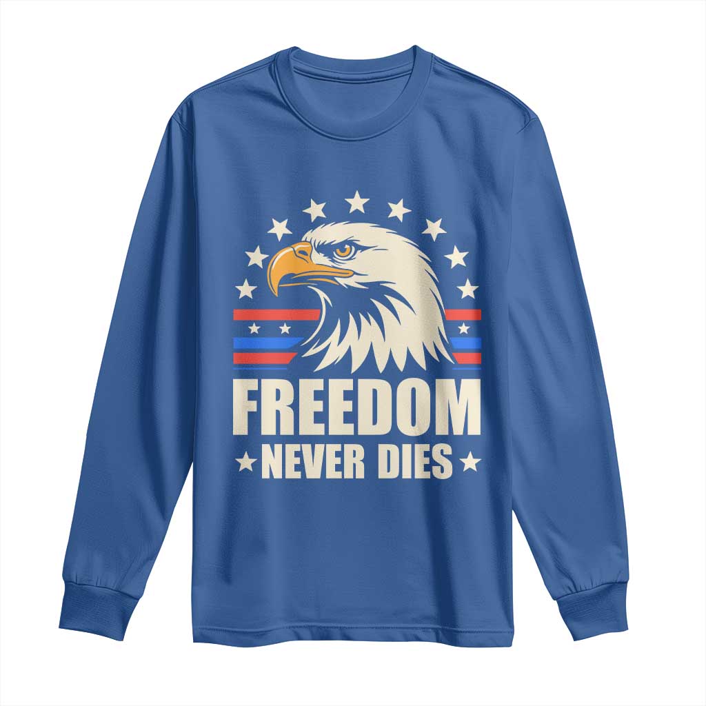Freedom Never Dies Long Sleeve Shirt Bold Patriotic Eagle Graphic for True American Patriots - Wonder Print Shop