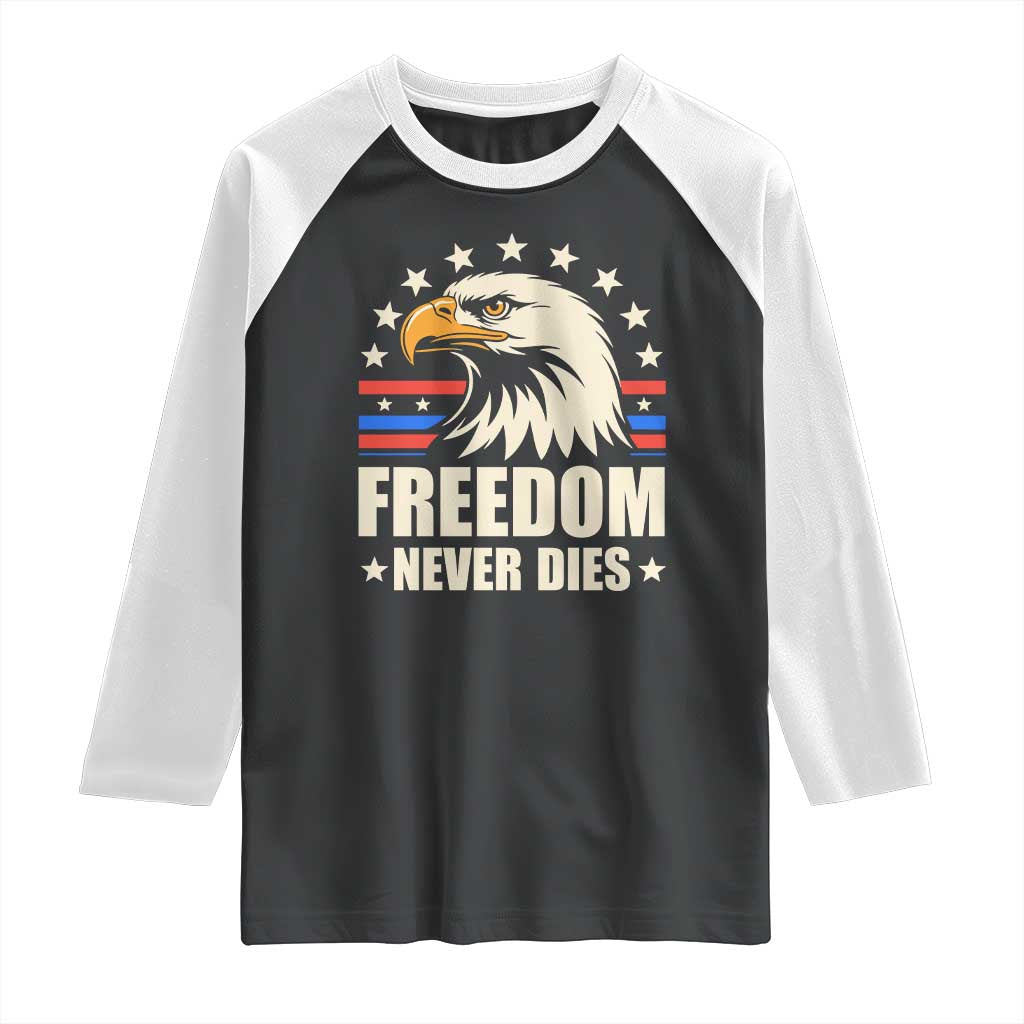 Freedom Never Dies Raglan Shirt Bold Patriotic Eagle Graphic for True American Patriots - Wonder Print Shop