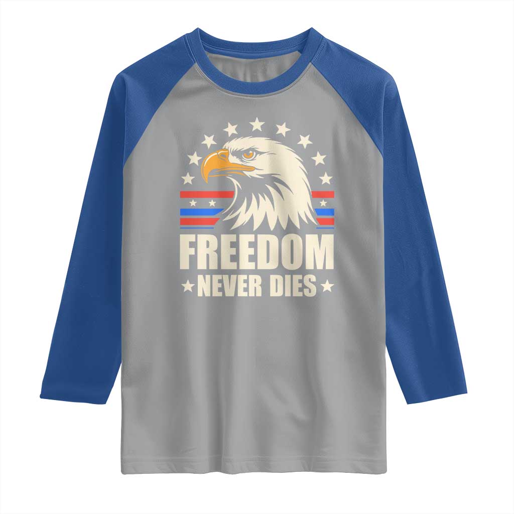 Freedom Never Dies Raglan Shirt Bold Patriotic Eagle Graphic for True American Patriots - Wonder Print Shop