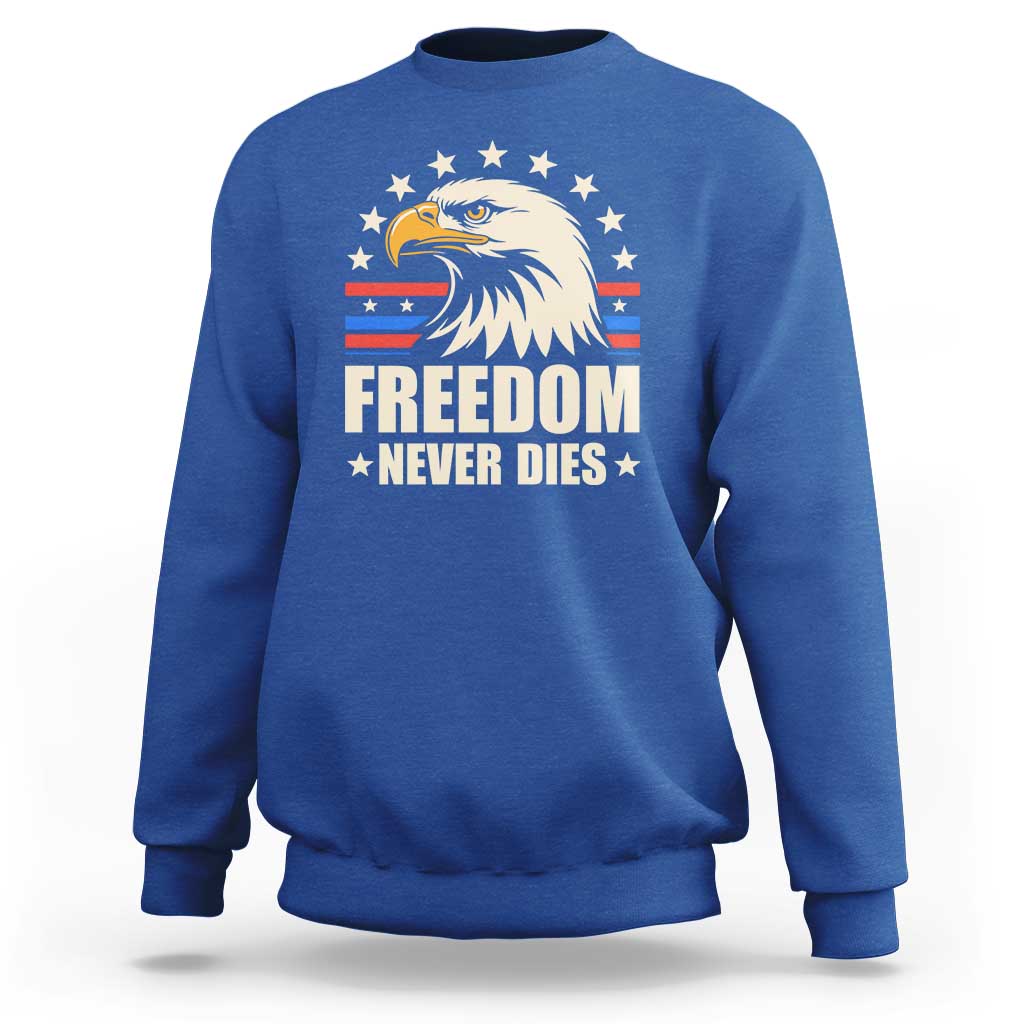 Freedom Never Dies Sweatshirt Bold Patriotic Eagle Graphic for True American Patriots - Wonder Print Shop