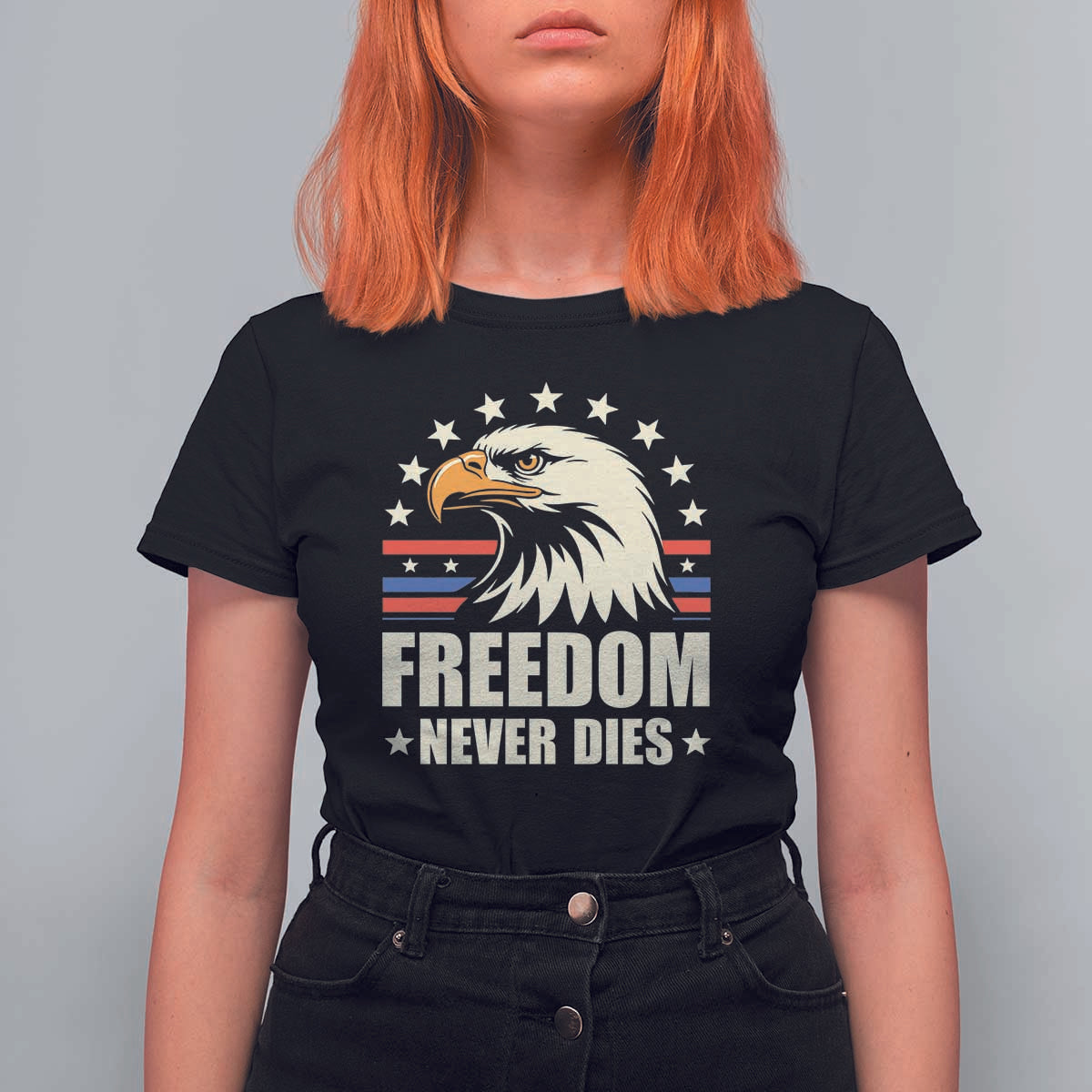 Freedom Never Dies T Shirt For Women Bold Patriotic Eagle Graphic for True American Patriots - Wonder Print Shop
