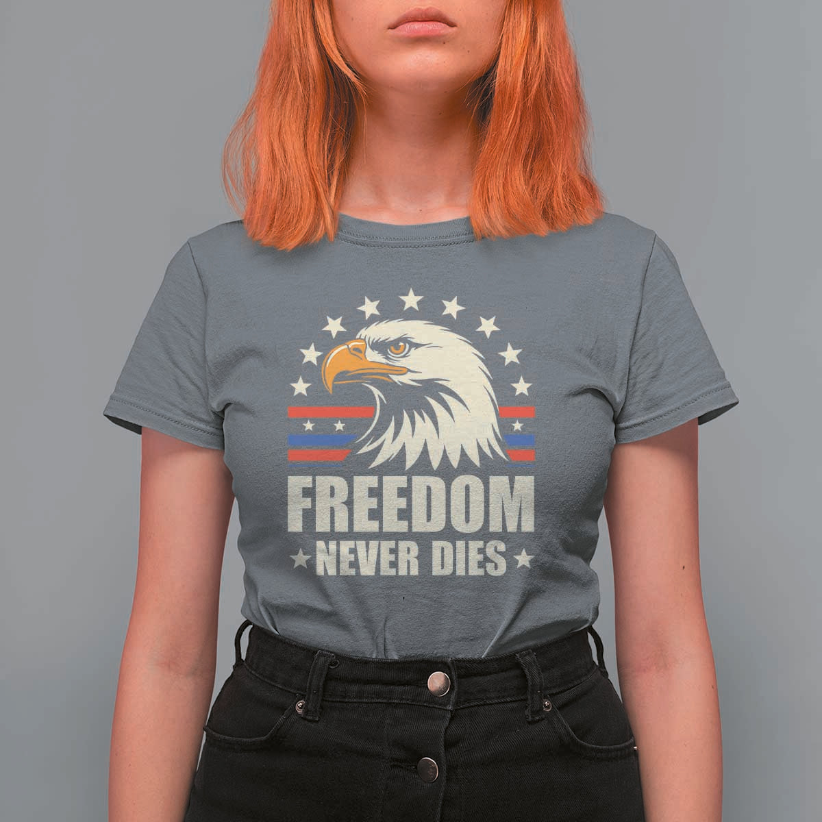 Freedom Never Dies T Shirt For Women Bold Patriotic Eagle Graphic for True American Patriots - Wonder Print Shop