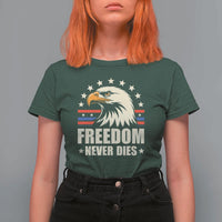 Freedom Never Dies T Shirt For Women Bold Patriotic Eagle Graphic for True American Patriots - Wonder Print Shop