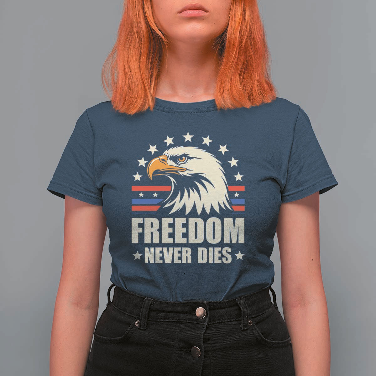 Freedom Never Dies T Shirt For Women Bold Patriotic Eagle Graphic for True American Patriots - Wonder Print Shop
