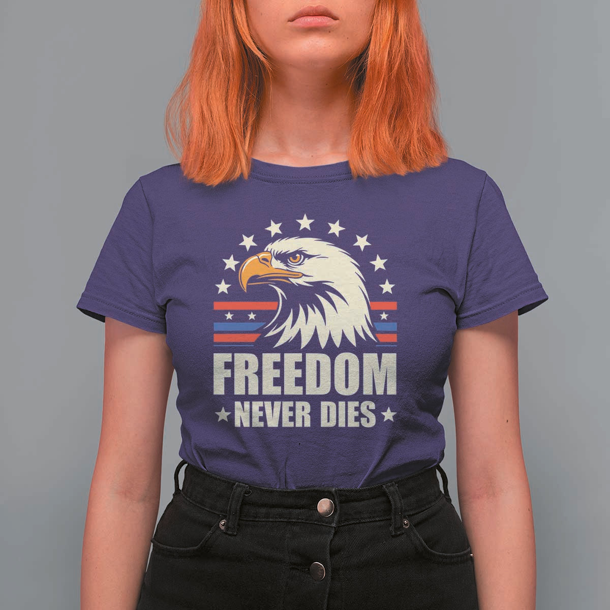 Freedom Never Dies T Shirt For Women Bold Patriotic Eagle Graphic for True American Patriots - Wonder Print Shop