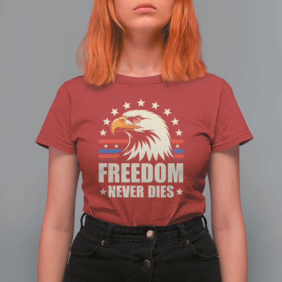 Freedom Never Dies T Shirt For Women Bold Patriotic Eagle Graphic for True American Patriots - Wonder Print Shop