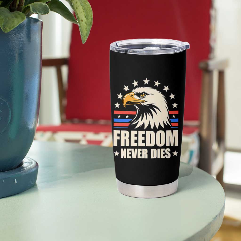 Freedom Never Dies Tumbler Cup Bold Patriotic Eagle Graphic for True American Patriots - Wonder Print Shop