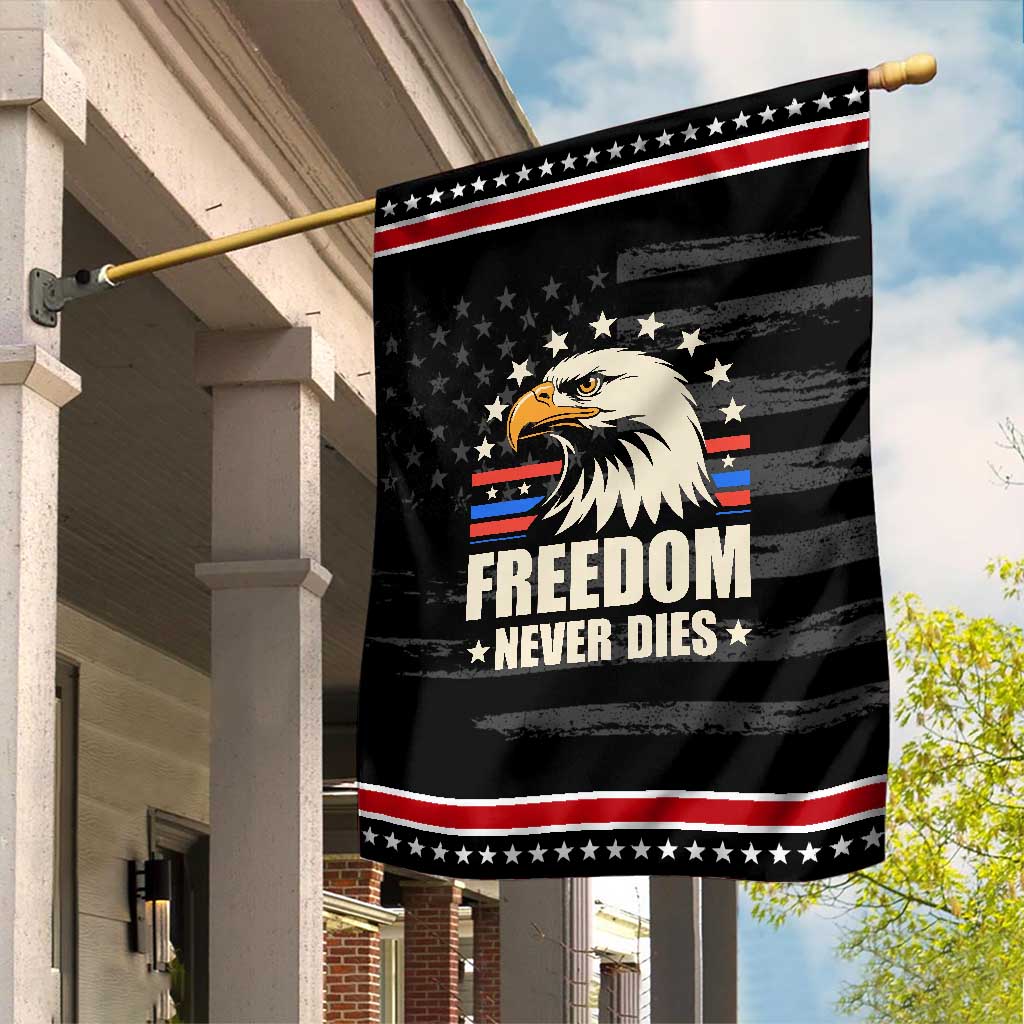 Freedom Never Dies Garden Flag Bold Patriotic Eagle Graphic for True American Patriots