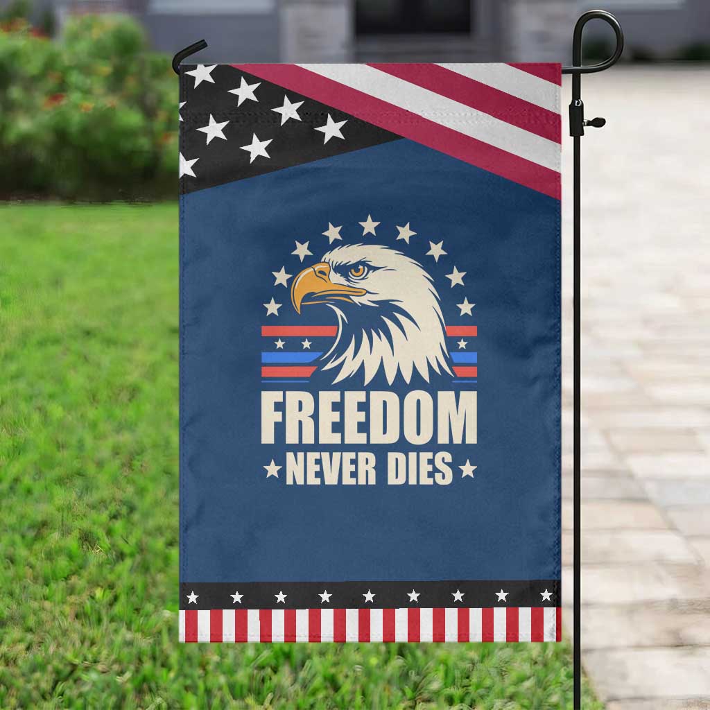 Freedom Never Dies Garden Flag Bold Patriotic Eagle Graphic for True American Patriots