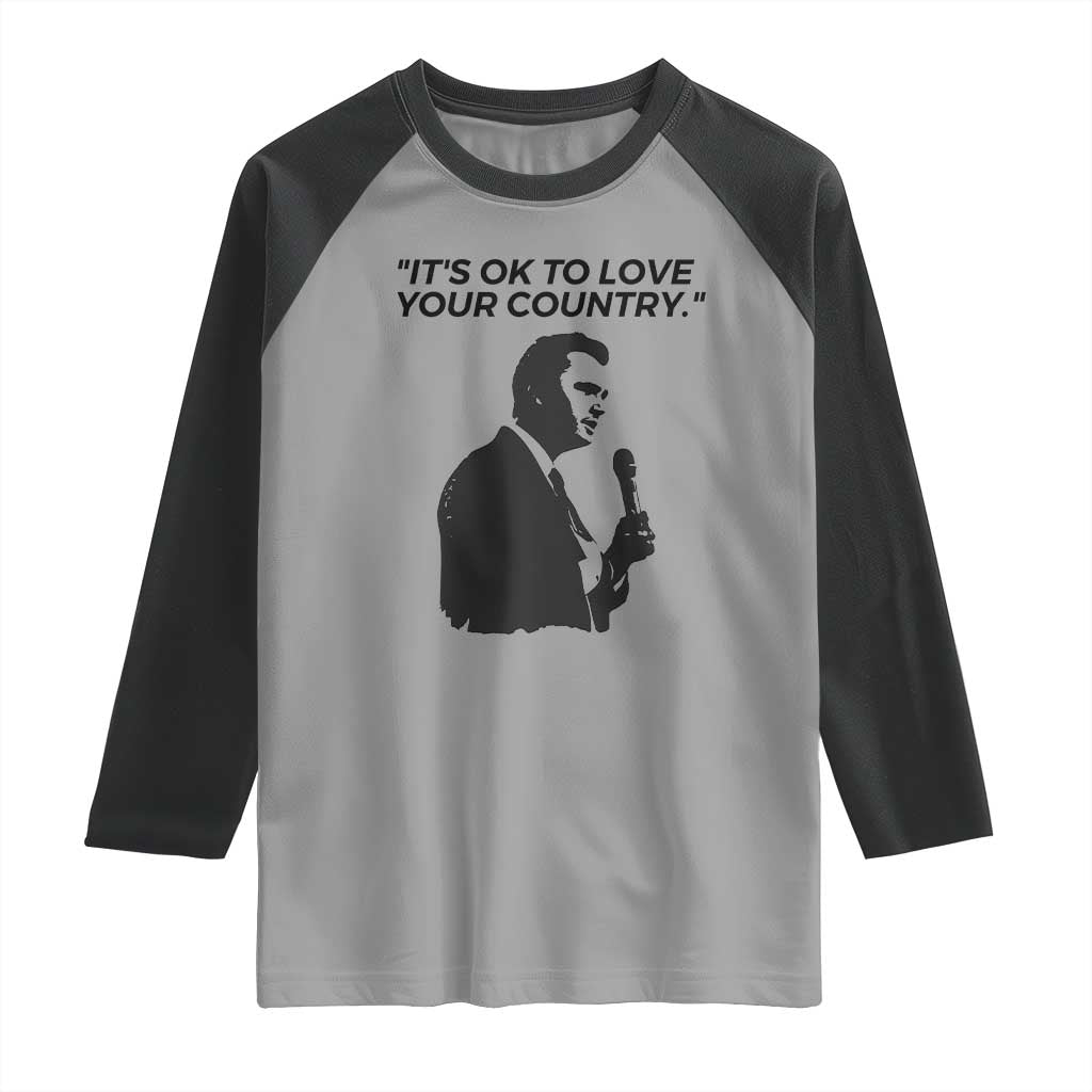 Patriotic Freedom Charlie Kirk Legacy Raglan Shirt It’s OK to Love Your Country - Wonder Print Shop