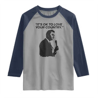 Patriotic Freedom Charlie Kirk Legacy Raglan Shirt It’s OK to Love Your Country - Wonder Print Shop
