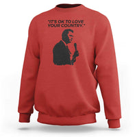 Patriotic Freedom Charlie Kirk Legacy Sweatshirt It’s OK to Love Your Country - Wonder Print Shop