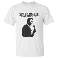Patriotic Freedom Charlie Kirk Legacy T Shirt It’s OK to Love Your Country - Wonder Print Shop
