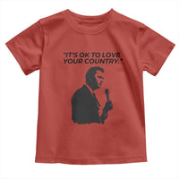 Patriotic Freedom Charlie Kirk Legacy Toddler T Shirt It’s OK to Love Your Country - Wonder Print Shop