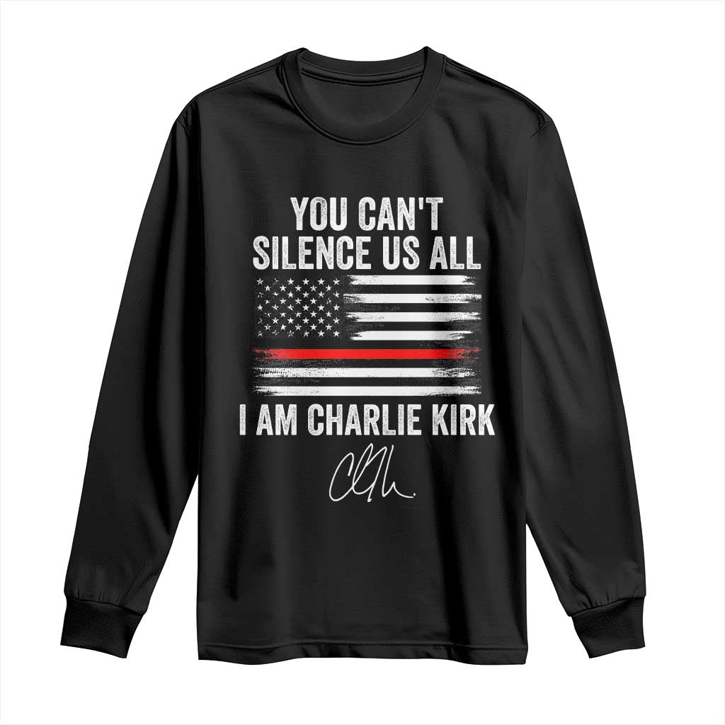 I Am Charlie Kirk Long Sleeve Shirt You Can’t Silence Us All Patriotic American Flag - Wonder Print Shop