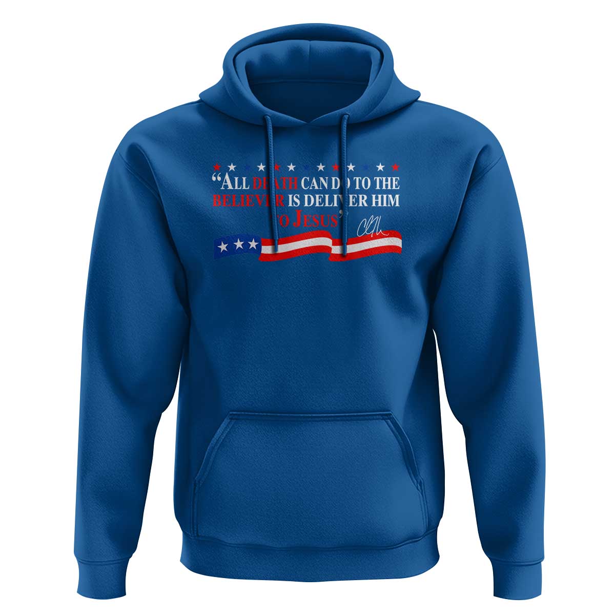 Patriotic Christian Faith Hoodie All Death Can Do Is Deliver Him to Jesus - Wonder Print Shop