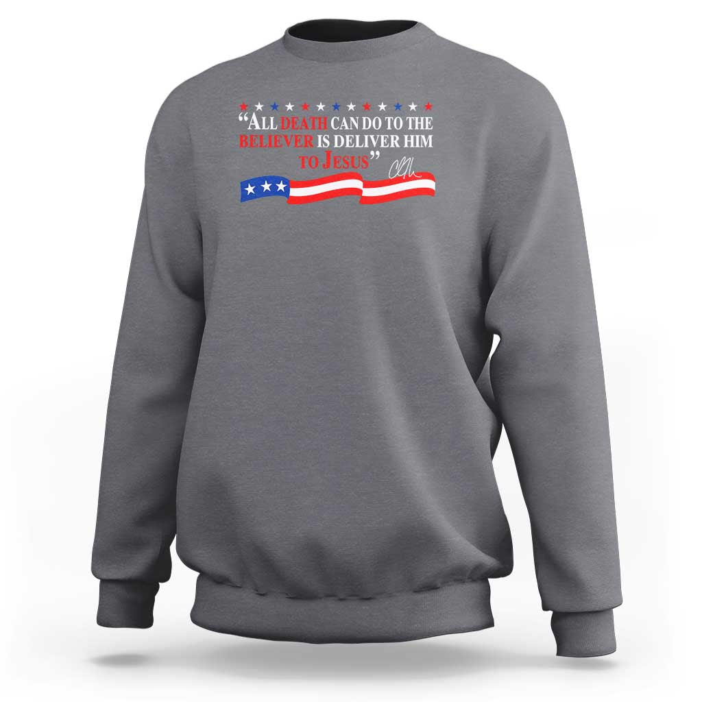Patriotic Christian Faith Sweatshirt All Death Can Do Is Deliver Him to Jesus - Wonder Print Shop
