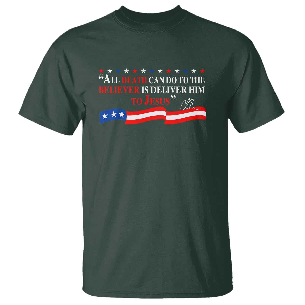 Patriotic Christian Faith T Shirt All Death Can Do Is Deliver Him to Jesus - Wonder Print Shop