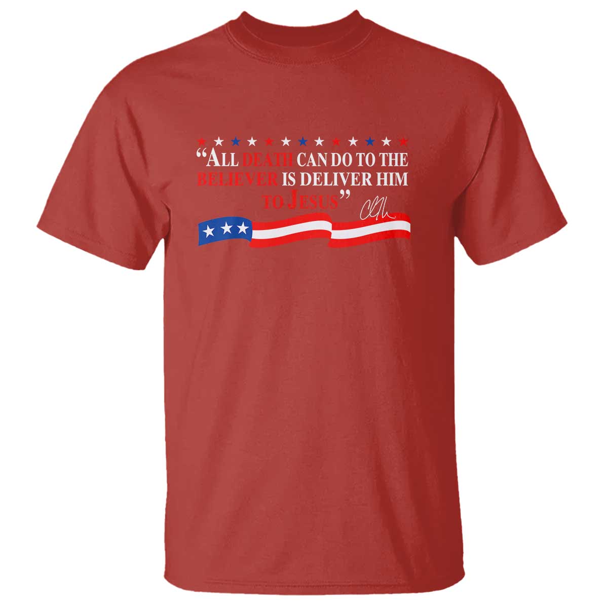 Patriotic Christian Faith T Shirt All Death Can Do Is Deliver Him to Jesus - Wonder Print Shop