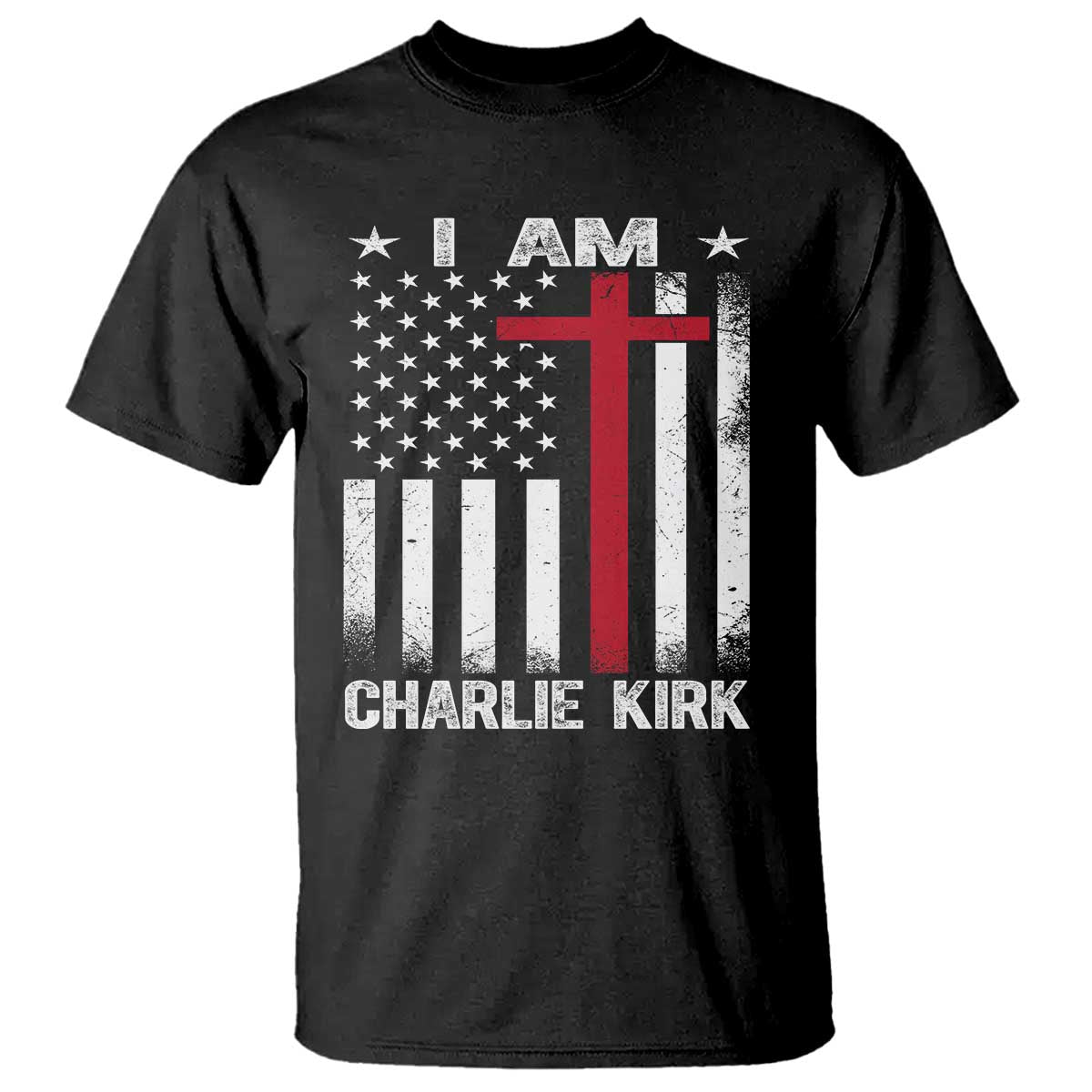 I Am Charlie Kirk T Shirt Christian Cross Faith American Falg - Wonder Print Shop