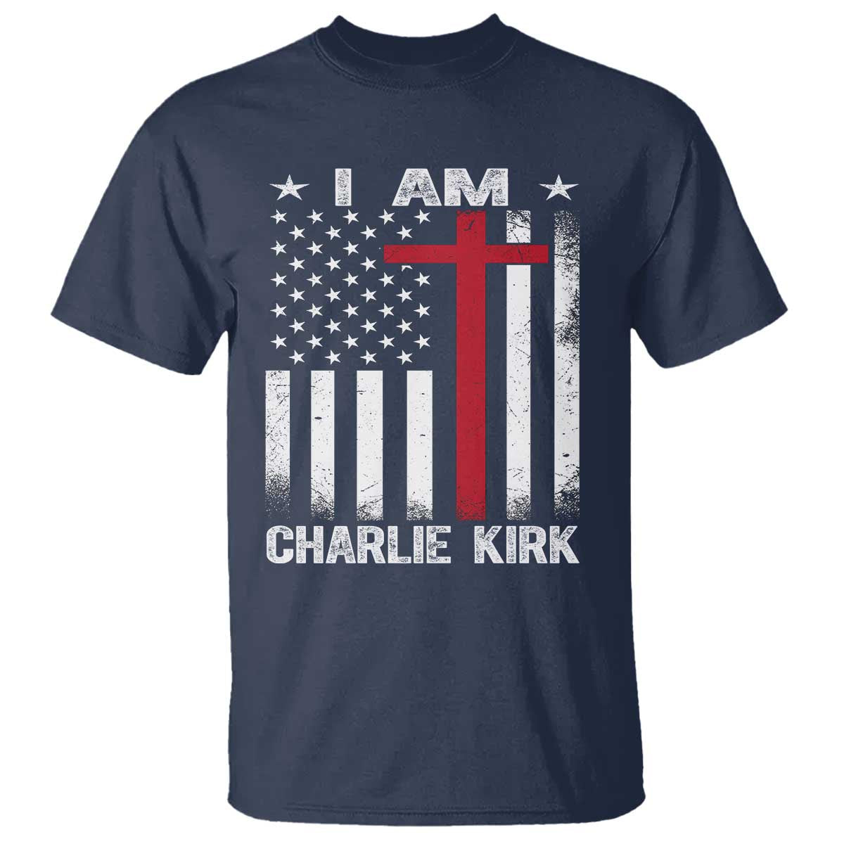 I Am Charlie Kirk T Shirt Christian Cross Faith American Falg - Wonder Print Shop
