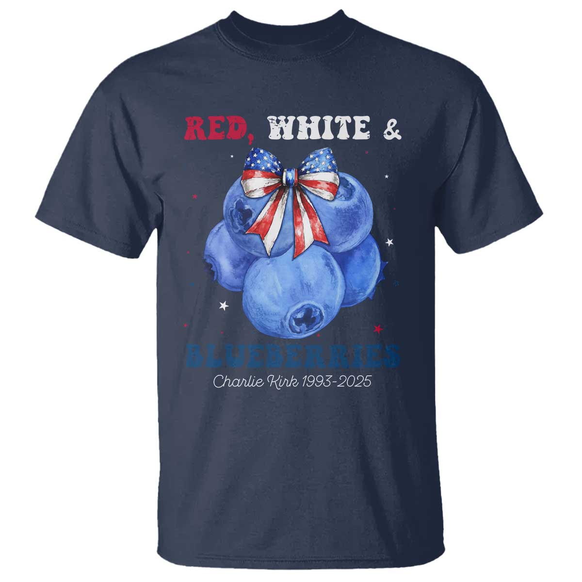 Red White and Blueberries T Shirt Charlie Kirk Tribute 1993 2025 Memorial - Wonder Print Shop
