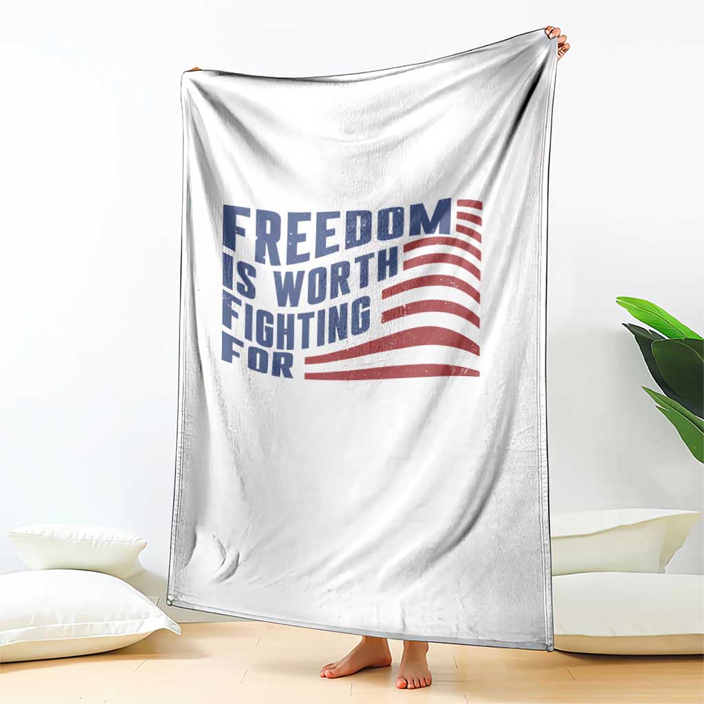 Freedom Is Worth Fighting For Throw Blanket USA Flag America True Patriot - Wonder Print Shop