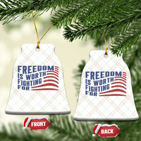 Freedom Is Worth Fighting For Ceramic Ornament USA Flag America True Patriot - Wonder Print Shop