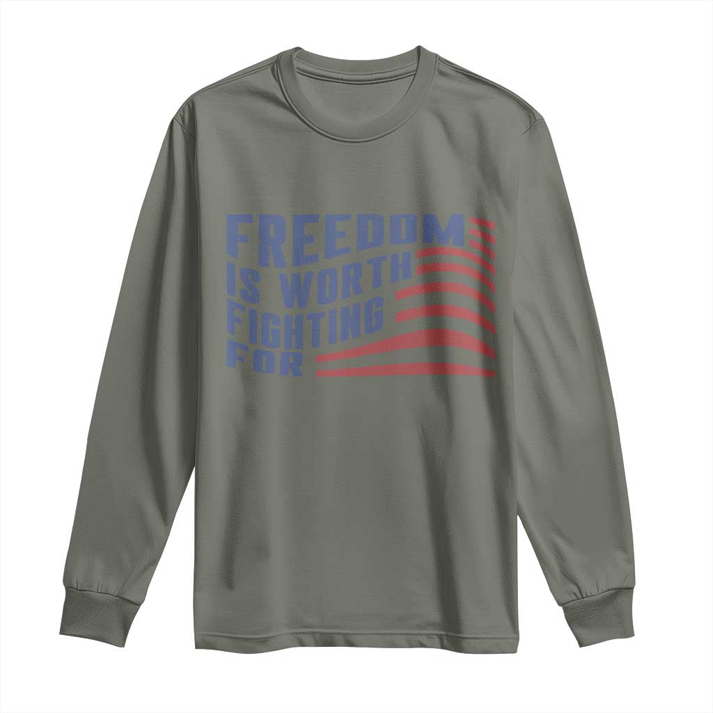 Freedom Is Worth Fighting For Long Sleeve Shirt USA Flag America True Patriot - Wonder Print Shop